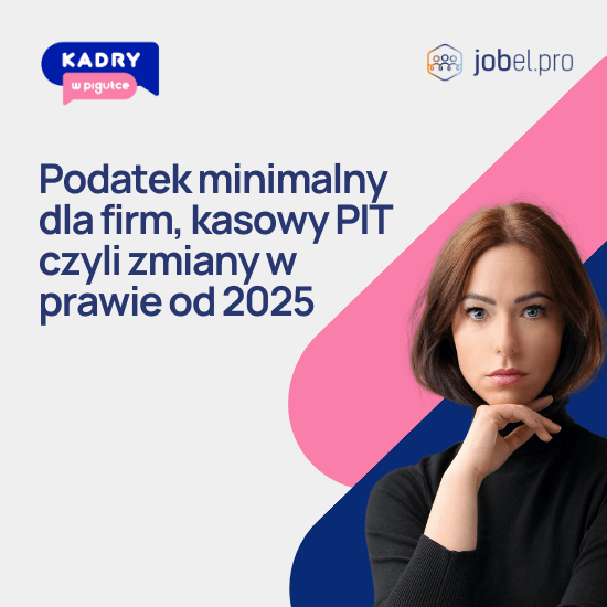 Podatek minimalny dla firm, kasowy PIT - czyli zmiany w prawie od 2025