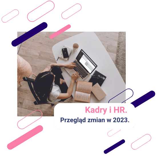 Kadry i HR - przegląd zmian w 2023